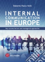 Internal communication in Europe: Key success factors and managerial approaches. E-book. Formato PDF