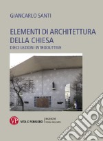 Elementi di architettura della chiesa: Dieci lezioni introduttive. E-book. Formato PDF ebook