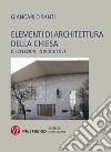 Elementi di architettura della chiesa: Dieci lezioni introduttive. E-book. Formato PDF ebook di Giancarlo Santi