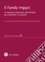 Il Family Impact: Un approccio focalizzato sulla famiglia per le politiche e le pratiche. E-book. Formato PDF