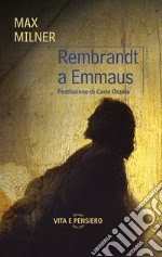 Rembrandt a Emmaus. E-book. Formato PDF ebook