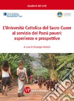 L’Università Cattolica del Sacro Cuore al servizio dei paesi poveri: esperienze e prospettive. E-book. Formato PDF ebook