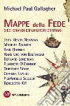 Mappe della fede: Dieci grandi esploratori cristiani. E-book. Formato PDF ebook