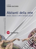 Abitanti della rete: Giovani, relazioni e affetti nell'epoca digitale. E-book. Formato PDF ebook