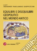 Equilibri e disequilibri geopolitici nel mondo antico. E-book. Formato PDF ebook