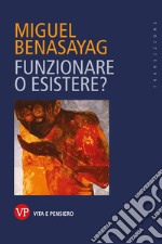 Funzionare o esistere?. E-book. Formato PDF ebook