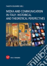 Media and communication in Italy: historical and theoretical perspectives. E-book. Formato PDF ebook