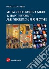 Media and communication in Italy: historical and theoretical perspectives. E-book. Formato PDF ebook di Fausto Colombo