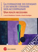 La formazione dei rifugiati e dei minori stranieri non accompagnati: Una realtà necessaria. Quaderni CIRMiB 2-2019. E-book. Formato PDF ebook