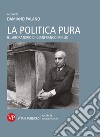 La politica pura: Il laboratorio di Gianfranco Miglio. E-book. Formato PDF ebook