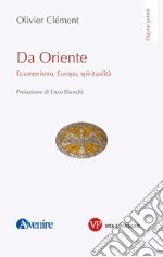 Da Oriente: Ecumenismo, Europa, spiritualità. E-book. Formato PDF ebook