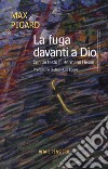 La fuga davanti a Dio. E-book. Formato PDF ebook di Max Picard