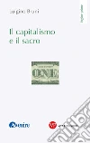 Il capitalismo e il sacro. E-book. Formato EPUB ebook di Luigino Bruni