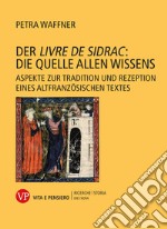 Der “Livre de Sidrac”: die Quelle allen Wissens: Aspekte zur Tradition und Rezeption eines altfranzösischen Textes. E-book. Formato PDF ebook