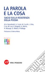 La parola e la cosa: Saggi sulla resistenza della poesia. E-book. Formato PDF