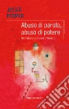 Abuso di parola, abuso di potere. E-book. Formato EPUB ebook di Josef Pieper