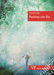 Pazienza con Dio. E-book. Formato PDF ebook di Tomáš Halík	 