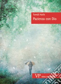 Pazienza con Dio. E-book. Formato EPUB ebook di Tomáš Halík	 