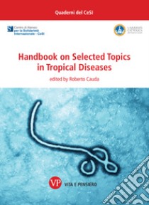 Handbook on Selected Topics in Tropical Diseaes. E-book. Formato PDF ebook di Roberto Cauda