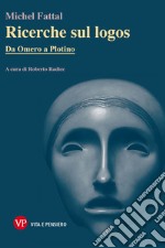 Ricerche sul logos: Da Omero a Plotino. E-book. Formato PDF ebook