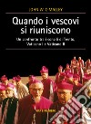 Quando i vescovi si riuniscono: Un confronto tra i concili di Trento, Vaticano I e Vaticano II. E-book. Formato EPUB ebook
