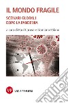 Il mondo fragile: Scenari globali dopo la pandemia. E-book. Formato PDF ebook