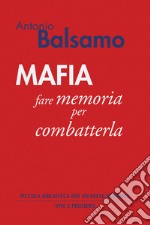 Mafia: fare memoria per combatterla. E-book. Formato PDF