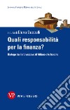 Quali responsabilità per la finanza?: Dialogo tra l'Arcivescovo di Milano e le banche. E-book. Formato PDF ebook
