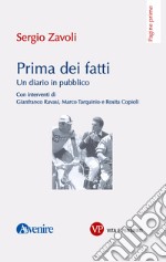 Prima dei fatti: Un diario in pubblico. E-book. Formato PDF ebook