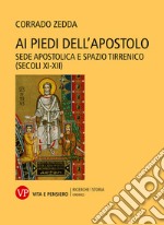 Ai piedi dell'Apostolo: Sede apostolica e spazio tirrenico (secoli XI-XII). E-book. Formato PDF ebook