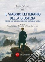 Il viaggio letterario della giustizia: Storie di scoperte, colonizzazioni, migrazioni, turismi. E-book. Formato PDF ebook