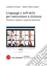 Linguaggi e soft skills per comunicare a distanza: Chiarezza, impatto e capacità relazionale. E-book. Formato PDF ebook