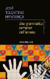 Una grammatica semplice dell'umano. E-book. Formato PDF ebook di José Tolentino Mendonça	