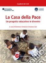 La Casa della Pace: Un progetto educativo in divenire. E-book. Formato PDF ebook