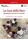 La Casa della Pace: Un progetto educativo in divenire. E-book. Formato PDF ebook