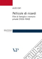 Pellicole di ricordi: Film di famiglia e memorie private (1926-1942). E-book. Formato PDF ebook