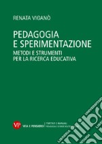 Pedagogia e sperimentazione: Metodi e strumenti per la ricerca educativa. E-book. Formato PDF