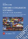Consumi e consumatori sostenibili: Valori, responsabilità, incertezze. E-book. Formato PDF ebook