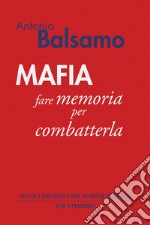 Mafia: fare memoria per combatterla. E-book. Formato EPUB