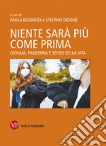 Niente sarà più come prima: Giovani, pandemia e senso della vita. E-book. Formato EPUB ebook