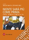 Niente sarà più come prima: Giovani, pandemia e senso della vita. E-book. Formato EPUB ebook