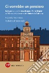 Ci vorrebbe un pensiero: In risposta a una lettera di mons. Mario Delpini a 100 anni dalla nascita dell'Università Cattolica. E-book. Formato PDF ebook di Ernesto Preziosi