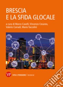 Brescia e la sfida glocale. E-book. Formato PDF ebook di Mario Taccolini