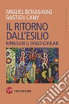 Il ritorno dall'esilio: Ripensare il senso comune. E-book. Formato PDF ebook di Miguel Benasayag