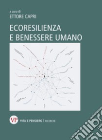 Ecoresilienza e benessere umano. E-book. Formato PDF ebook di Ettore Capri