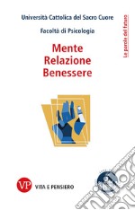 Mente, Relazione, Benessere. E-book. Formato PDF ebook