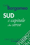 Sud: Il capitale che serve. E-book. Formato PDF ebook