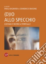 (D)io allo specchio: Giovani e ricerca spirituale. E-book. Formato PDF