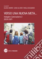 Verso una nuova meta...: Indagine Generazione Z 2020-2021. E-book. Formato PDF ebook