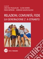 Relazioni, comunità, fede: La Generazione Z a Otranto. E-book. Formato PDF ebook